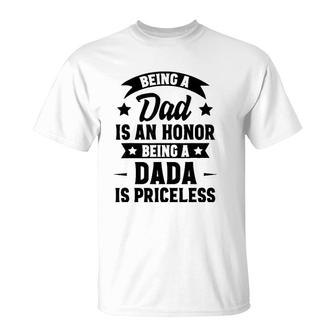 Being A Dad Is An Honor Being A Dada Is Priceless T-Shirt | Mazezy