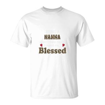 Being A Nanna Does Not Make Me Old It Makes Me Blessed Women Quote Leopard Gift T-Shirt - Thegiftio UK