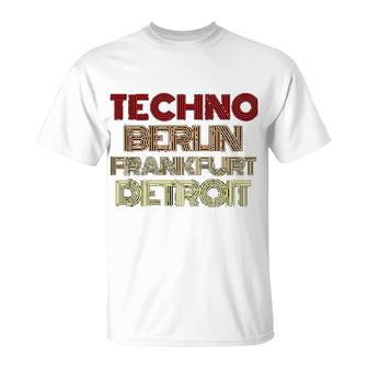 Berlin Frankurt Detroit Techno Gift T-Shirt | Mazezy