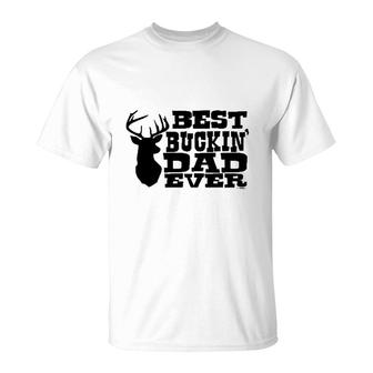 Best Buckin' Dad Ever T-Shirt | Mazezy