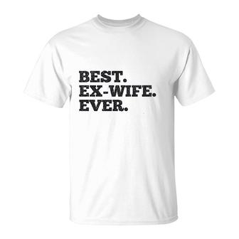 Best Ex Wife Ever T-Shirt | Mazezy