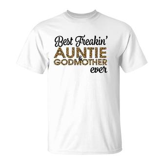 Best Freakin' Auntie & Godmother Ever Leopard Gift T-Shirt | Mazezy