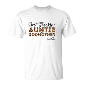 Best Freakin' Auntie Godmother Ever T-Shirt | Mazezy