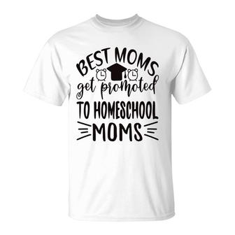 Best Moms Get Promoted To Homeschool Moms T-shirt - Thegiftio