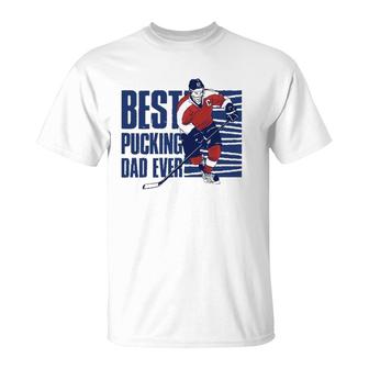 Best Pucking Dad Ever Hockey Lover T-Shirt | Mazezy