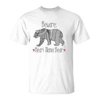 Beware Heart Mama Bear Chd Heart Warrior Moms T-Shirt | Mazezy