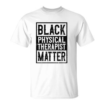 Black Physical Therapist Therapy Assistant T-Shirt | Mazezy