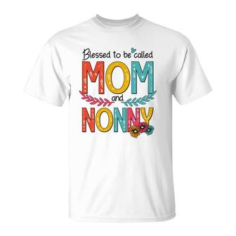 Blessed To Be Called Mom And Nonny T-Shirt | Mazezy