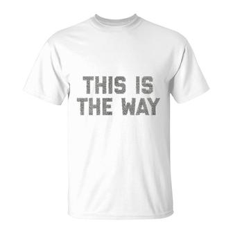 Buy Me Brunch This Is The Way T-shirt - Thegiftio UK