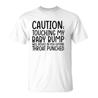 Caution Touching My Baby Bump Will Result Mother Mom To Be T-Shirt | Mazezy