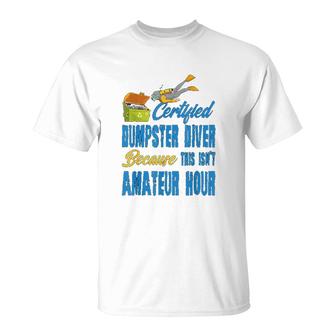 Certified Dumpster Diver T-Shirt | Mazezy