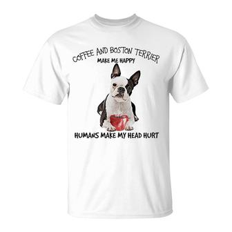 Coffee And Boston Terrier Make Me Happy T-Shirt | Mazezy