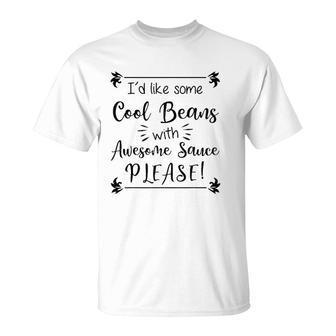 Cool Beans With Awesome Sauce T-Shirt | Mazezy