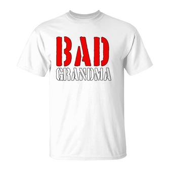 Cool Birthday Gift Bad Grandma Granny Grandmother T-Shirt | Mazezy