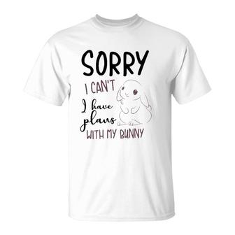 Cool Sorry I Can't I Have Plans With My Bunny Funny Gift T-Shirt | Mazezy DE