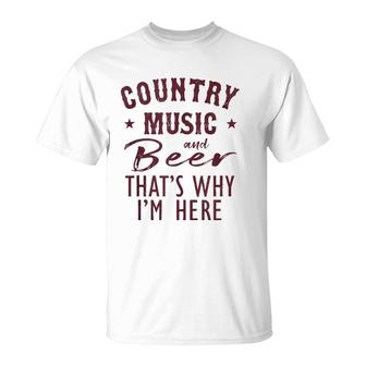 Country Music And Beer That's Why I'm Here Drinking Vacation T-Shirt | Mazezy