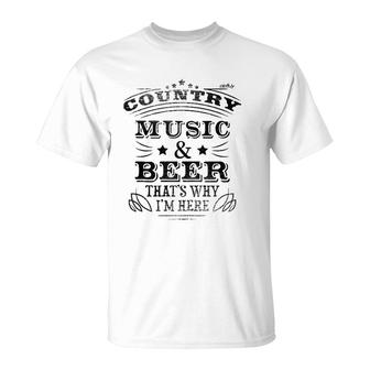 Country Music And Beer That's Why I'm Here S Women T-Shirt | Mazezy