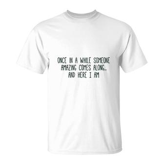 Cute Graphic Once In A While Someone Amazing Comes Along T-shirt - Thegiftio UK