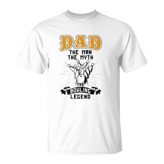 Dad The Man The Myth The Bowling Legend Bowler Father's Day T-Shirt | Mazezy