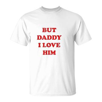 But Daddy I Love Him Saying Vintage Style Costume T-shirt - Thegiftio UK