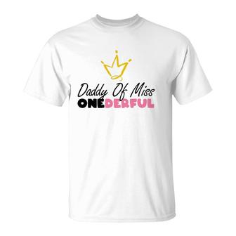 Daddy Of Miss Onederful Funny 1St Birthday Girl First Gifts T-Shirt | Mazezy