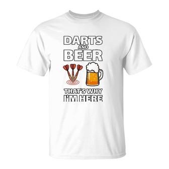 Darts And Beer That's Why I'm Here For A Darts Fan T-Shirt | Mazezy CA