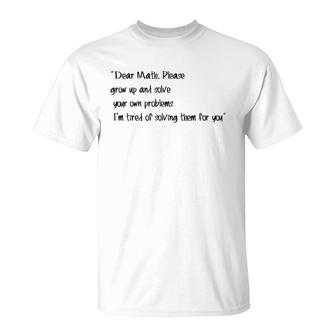 Dear Math, Please Grow Up T-Shirt - Thegiftio