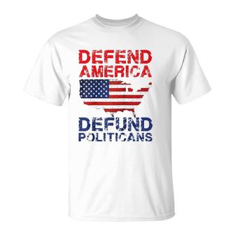Defend America Defund Politicians - Distressed Look T-Shirt | Mazezy