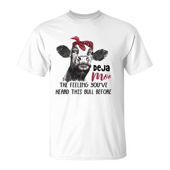 Deja Moo The Feeling You've Heard This Bull Cow Sassy Girl T-Shirt | Mazezy