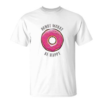 Donut Worry Be Happy Funny T-Shirt | Mazezy