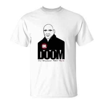 Dr Doom The Stephanie Miller Show T-Shirt | Mazezy