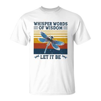 Dragonfly Whisper Words Of Wisdom T-Shirt | Mazezy