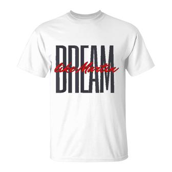 Dream Like Martin Mlk Day Celebration King Cultural King T-Shirt | Mazezy