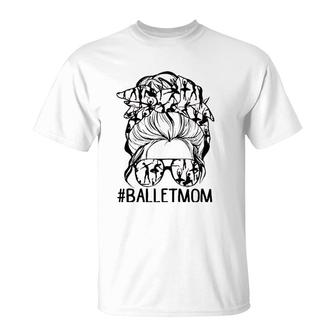 Dy Messy Bun Ballet Mom Mother's Day Dancing Lover T-Shirt | Mazezy CA
