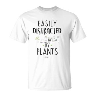 Easily Distracted By Plants Funny Cute Plants T-Shirt | Mazezy