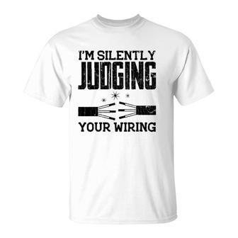 Electrician Funny I'm Silently Judging Your Wiring Graphic T-Shirt | Mazezy