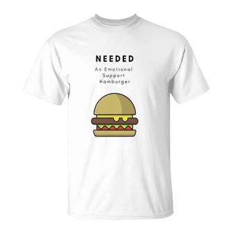Emotional Support Hamburger Lover Gift T-Shirt | Mazezy