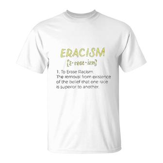 Eracism Definition T-Shirt | Mazezy AU