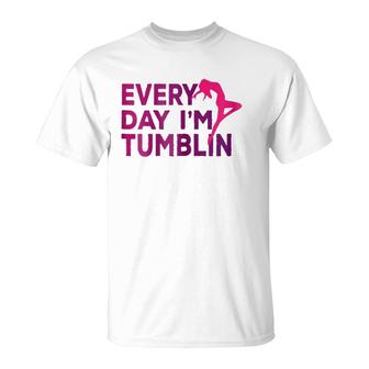 Every Day I'm Tumbling Gift T-Shirt | Mazezy