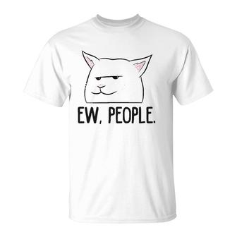 Ew People Funny Cat Owner Gift Love Cats T-Shirt | Mazezy