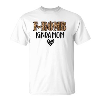 F-Bomb Kinda Mom Funny Cussing Mother Inked Leopard Pattern T-Shirt | Mazezy
