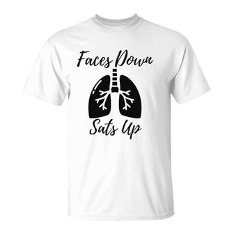 Faces To Down Sats Up Respiratory Therapist Nurse Gift T-Shirt | Mazezy