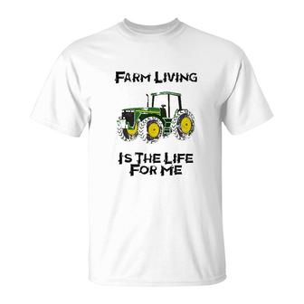 Farm Living Is The Life For Me T-Shirt | Mazezy