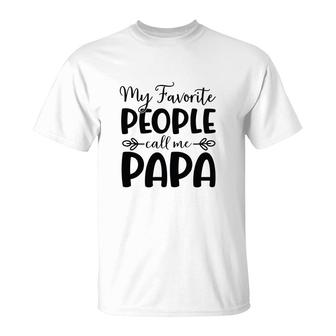My Favorite People Call Me Papa Crazy T-shirt - Thegiftio UK
