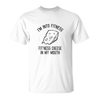 Fitness Cheese In My Mouth T-Shirt | Mazezy