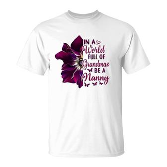 Floral Mothers Day In A World Full Of Grandmas Be A Nanny T-Shirt | Mazezy
