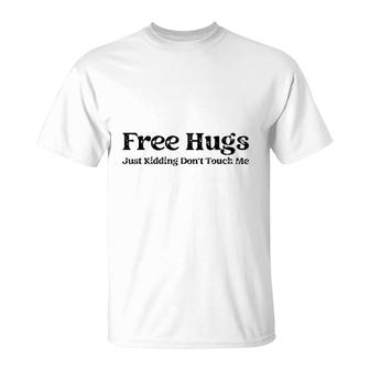 Free Hugs Just Kidding Do Not Touch Me Basic T-Shirt - Seseable