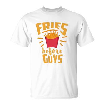 Fries Before Guys Funny Sassy I Heart Fries Gift T-Shirt | Mazezy