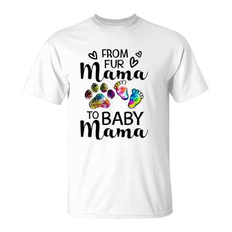 From Fur Mama To Baby Mama-Pregnancy Announcement T-Shirt | Mazezy