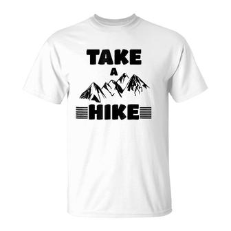 Funny Cute Take A Hike  Hiking Mountain T-Shirt